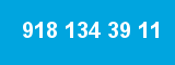 918 134 39 11